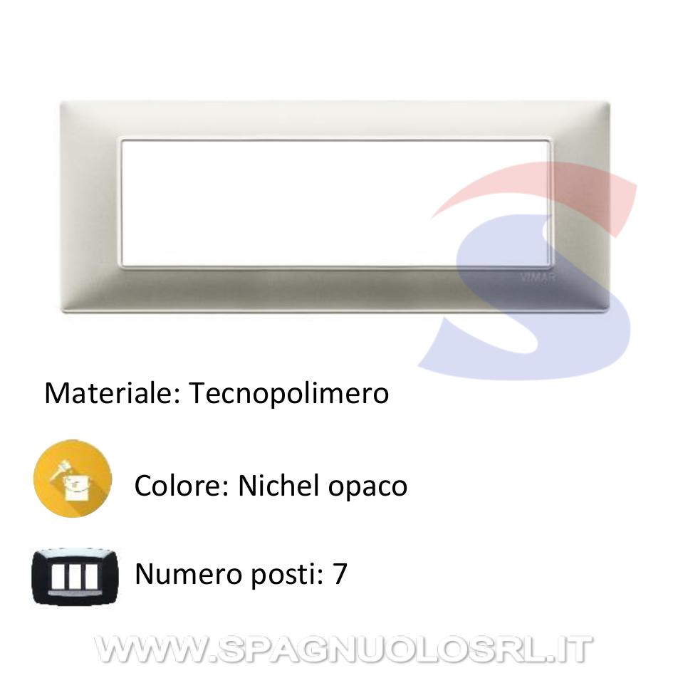 Placca 7 posti colore Nichel opaco della serie Plana - VIMAR 14657.21