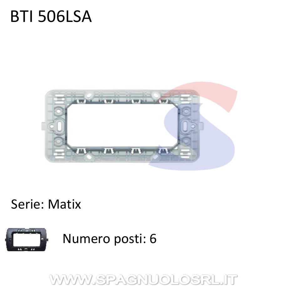 Supporto 6 moduli con viti serie "Matix" - BTICINO 506LSA